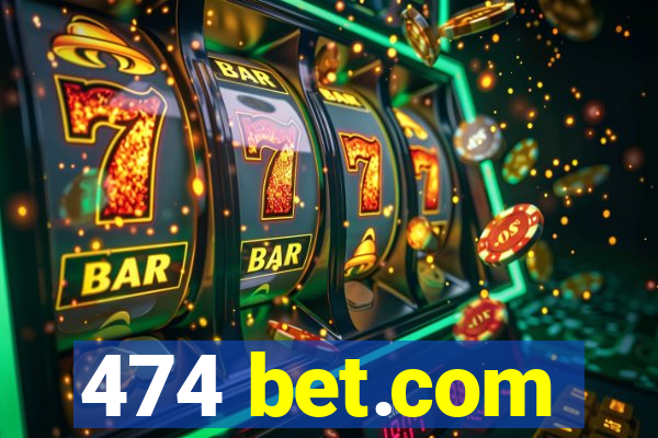 474 bet.com